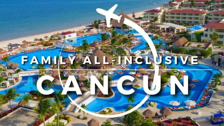 Best All-Inclusive Family Resorts in Cancún for Easter